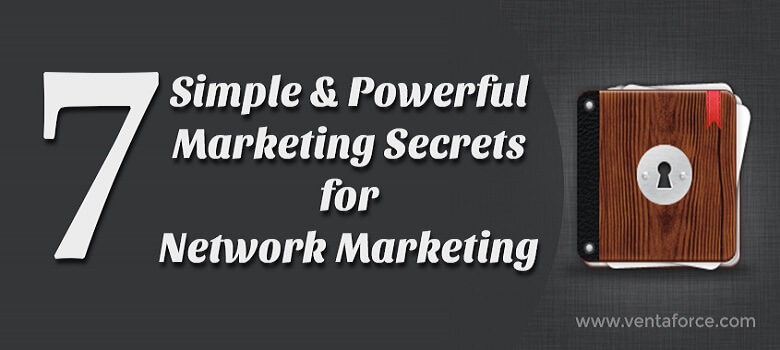 7 simple and Powerful Marketing Secrets for Network Marketing