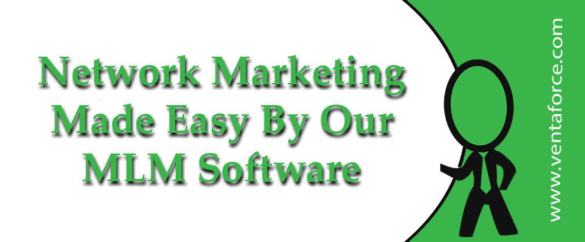 Network Marketing made easy by Ventaforce's MLM software