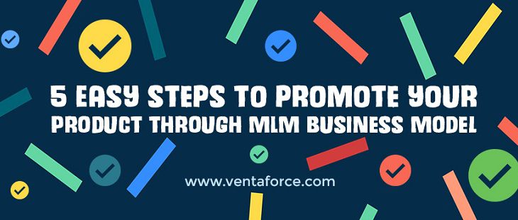 5 easy steps to promote your product through MLM business model