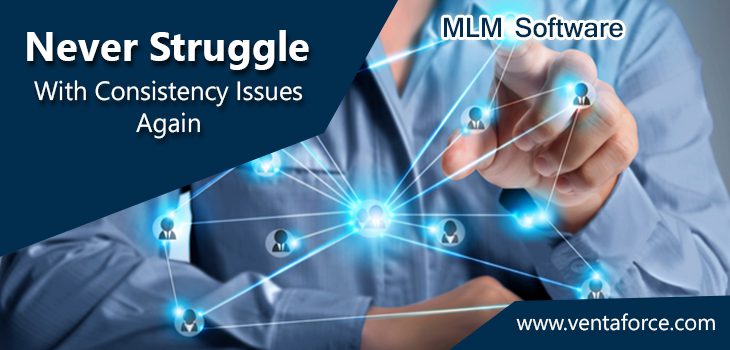 MLM Software: The Key To Never Struggle With Consistency Issues Again