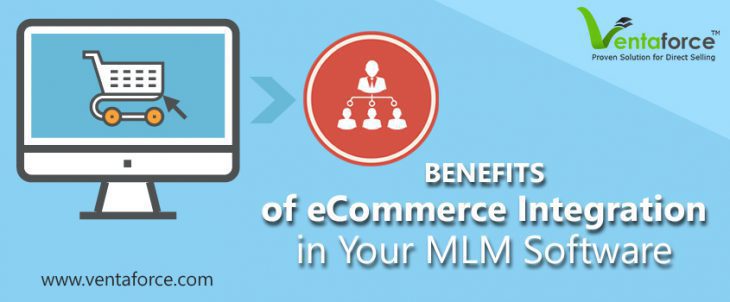 Benefits Of eCommerce Integration In Your MLM Software