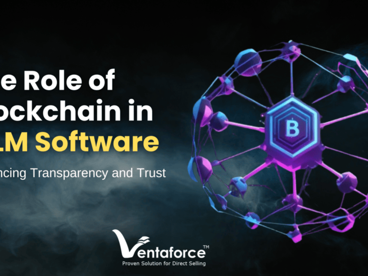 The Role of Blockchain in MLM Software: Enhancing Transparency and Trust -